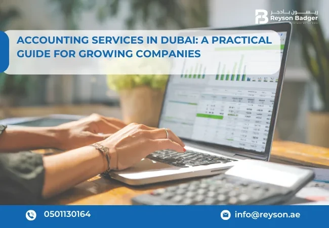 Accounting Services in Dubai: A Practical Guide for Growing Companies