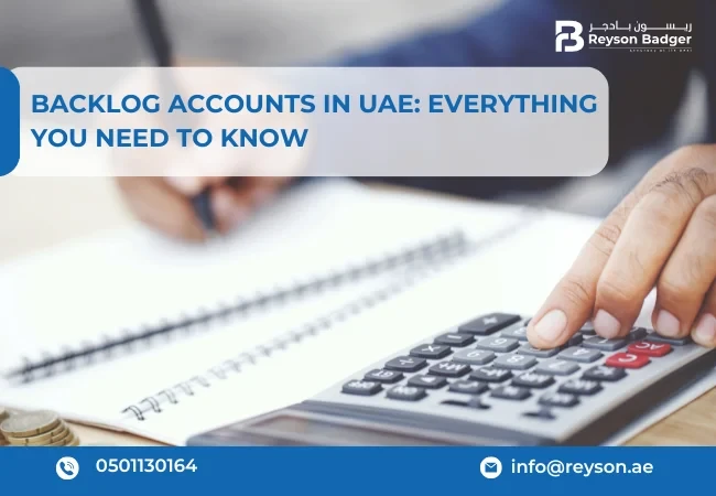 Backlog Accounts in UAE Everything You Need to Know
