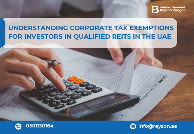 Corporate Tax Exemptions for Investors in Qualified REITs in the UAE