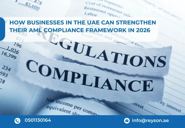 How Businesses in the UAE Can Strengthen Their AML Compliance Framework in 2026