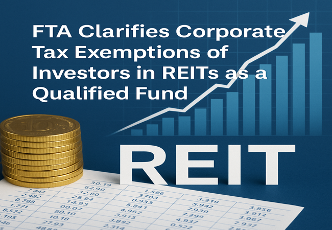 FTA clarification on corporate tax exemptions of investors in REITs
