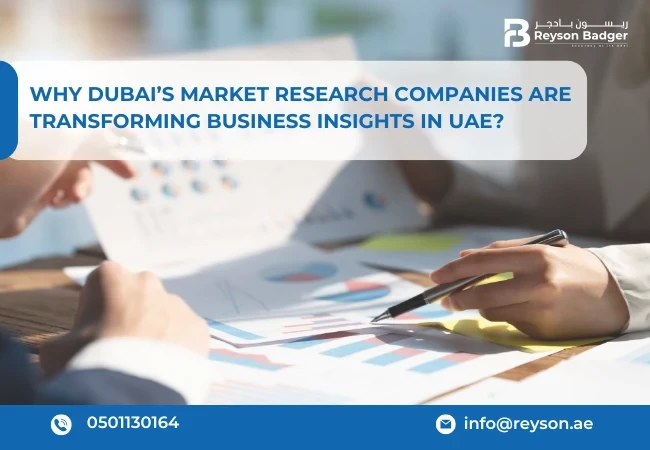 Why Dubai's Market Research Companies Are Transforming Business Insights in UAE?